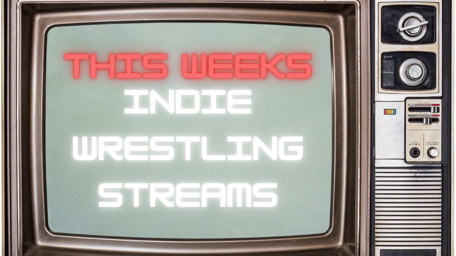 This weekend’s Indie Wrestling Streaming Guide